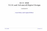 ECE 3060 VLSI and Advanced Digital Designlimsk.ece.gatech.edu/course/ece3060/slides/lec6.pdf · ECE 3060 Lecture 6–1 ECE 3060 VLSI and Advanced Digital Design Lecture 6 Gate Delay