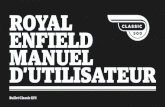 ROYAL ENFIELD MANUEL D’UTILISATEUR · Royal Enfield décline toute responsabilité découlant d’éventuels erreurs, omissions, erreurs d’orthographe, contresens ou significations
