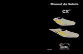 Manual da Selete CX c - SOL Paragliders - Parapente · mento da sua CXC. INTRODUÇÃO SOBRE A SOL Mais uma conquista na história desta jovem e dinâmica empresa, que hoje