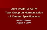 Joint AASHTO-ASTM Task Group on Harmonization of …sp.materials.transportation.org/Documents/Presentations/2008... · Task Group on Harmonization of Cement Specifications . ... between