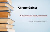 Gramática - portal.colegioplaneta.com.brportal.colegioplaneta.com.br/.../school_assets/1517266323-in.pdf · • Radical – Parte básica que contém a significação fundamental