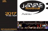 2017 Aarau - jazzaar.comjazzaar.com/wp-content/uploads/2017/02/Sponsor... · Jazzaar Festival - Concert Series Seit 25 Jahren entwickelt sich in der Schweiz eine lebendige und internationale