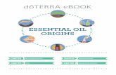 CHAPTER 1 ESSENTIAL OIL 2 ORIGINS 34 - …media.doterra.com/us/en/ebooks/essential-oils-origins.pdf · 3 4 CHAPTER ˛˘ ... to let the bitter orange tree grow wild in the jungle,