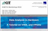 Data Analysis in Hardware A Tutorial on VHDL and … · Example: Full Adder FPGA Design Flow VHDL ... VHDL-Signals Special Container for Data in VHDL ... Half Adder Code Example