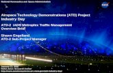 Airspace Technology Demonstrations (ATD) … · data interfaces (a.k.a. electronic flight strips) for Tower controllers • FAA is deploying the Advanced Electronic Flight Strips
