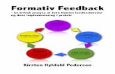 Formativ Feedback - Aalborg Universitetprojekter.aau.dk/projekter/files/63452603/Formativ_Feedback.pdf · Hatties feedbackmodel i deres undervisning. Ligeledes ønsker jeg at takke