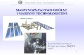 Wykład MASZYNOZNAWSTWO OGÓLNE I MASZYNY …kbm.polsl.pl/~public-org/[1-szy]Maszynoznawstwo... · 3 Maszynoznawstwo ogólne i maszyny technologiczne –wykład 1 Literatura do wykładu