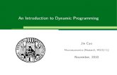An Introduction to Dynamic Programming - …jin.cao.userweb.mwn.de/Dynamic_Programming_10.pdf · An Introduction to Dynamic Programming Jin Cao ... How to USE dynamic programming