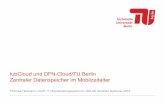 tubCloud und DFN-Cloud/TU Berlin Zentraler … · tubCloud / DFN-Cloud | T. Hildmann | ZKI AK Zentrale Systeme Agenda – tubCloud – ownCloud an der TU Berlin – DFN-Cloud –