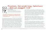 Fusion, forandring, følelser - det er noget rod - lederliv.dkforandring, foelelser.pdf · der der midt i Bostons navle og tænker, ... top down og defineres af lederen. ... den foretrukne..