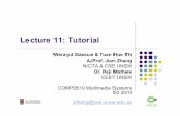 Lecture 11: Tutorial - cse.unsw.edu.aucs9519/lecture_notes_10/L11_COMP9519.pdf · Steps discussed in class –during tutorial lecture. Video Coding Technology Question 6 ... The position