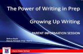 The Power of Writing in Prep Growing Up Writing · The Power of Writing in Prep Growing Up Writing PARENT INFORMATION ... time introducing young children to the way ... knowledge-