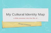 My Cultural Identity Map - Laulima · My Cultural Identity Map ... She influenced my life so tremendously and I thought, ... I love to be expressive with my entire face, and most