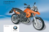 Livretdebord F650GS - futurmoto-bmw.com · BienvenuechezBMW Nous vous félicitonspour avoir porté votre choix sur une moto BMW et vous accueillonsavec plaisir dans le cercle des
