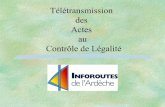 Télétransmission des Actes au Contrôle de Légalité · ELEctronique 2004/2007 ». ... Décret 2005-324 du 7 avril 2005 sur les modalités de la télétransmission ... Et en pratique