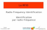 La RFID - mediatheque.calais.fr · La RFID Radio Frequency Identification Identification par radio-fréquence Calais 8 novembre 2007
