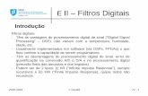Electrónica II – Filtros Digitais · Processing” – DSP): não variam com a temperatura, humidade, idade, etc. ... Exemplo de Filtro IIR vs. FIR 2015-2016. J. Gerald IV - 10