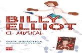 GUÍA DIDÁCTICA - Billy Elliot - El Musical · Libreto y letras: Lee Hall Dirección: Stephen Daldry ... El mago PopCuarto Milenio,, 40 el Musical, Más de 100 mentiras, Grease,