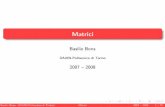 Matrici - ladispe.polito.it · Matrici Basilio Bona DAUIN-Politecnico di Torino 2007 – 2008 Basilio Bona (DAUIN-Politecnico di Torino) Matrici 2007 – 2008 1 / 70