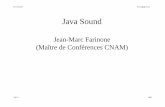 Java Sound - [Cedric]cedric.cnam.fr/~farinone/CCAM/JavaSound.pdf · • Traite les formats AIFF, AU, WAV, MIDI, et RMF en lecture comme en enregistrement. XXI-4 JMF ... – format