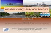 PRE-FEASIBILITY STUDY FOR (TRANSPORT) … STUDY FOR (TRANSPORT) LOGISTICS ARCHITECTURE IN KARNATAKA Volume I APRIL 2010 Submitted to Infrastructure Development Department, Government
