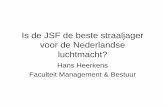 Is de JSF de beste straaljager voor Nederland? - kivi.nl · Kosten • Kosten JSF onzeker; wanneer kopen? • Gripen wellicht goedkoper • Rafale en Typhoon waarschijnlijk duurder