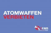 ATOMWAFFEN VERBIETEN - icanw.de · Veröffentlicht: Nov 2016 ... modernisieren sie für viel Geld ihre Arsenale. ... eit 2010 rücken die katas-trophalen humanitären