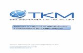 Análises e cálculos de interferências e Performance para ...tkmtelecom.com.br/TKM_Engenharia_de_Telecom 03 Maio 2010 Denis... · e Performance para rádio enlaces ... Cronograma
