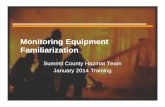 Monitoring Equipment Familiarization - … · Monitoring Equipment Familiarization Summit County Hazmat Team ... Gas ID • Highly specialized equipment – Designed more for identification