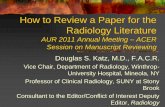How to Review a Paper for the Radiology Literature · How to Review a Paper for the Radiology Literature ... - 4-5 pages - should not ... the study, or the senior author, objectively