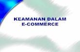 KEAMANAN DALAM E-COMMERCEeprints.dinus.ac.id/14744/1/[Materi]_Keamanan_dalam_e-commerce.pdf · ANCAMAN KEAMANAN & SOLUSI ANCAMAN SOLUSI KEAMANAN FUNGSI TEKNOLOGI Pencegatan data,
