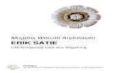 ERIK SATIE - sdmk.dk€¦ · - 3 - Mogens Wenzel Andreasen ERIK SATIE Lille komponist med stor betydning Man kan flittigt diskutere, om Erik Satie (1866-1925) var en stor komponist.