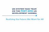 Realizing the Future We Want for All - United Nations€¦ · Realizing the Future We Want for All Report of the UN System Task Team to the Secretary‐General: •June 2012 •First