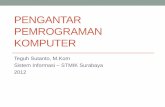 Pengantar Pemrograman Komputer - blog.stikom.edublog.stikom.edu/teguh/files/2011/09/BP_01.pdf•Percabangan •Perulangan ... •The language derives much of its syntax from C and
