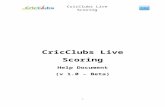 Live Scoring Guide · Web viewby logging into the CricClubs mobile app using the Login menu with in the club home page. All scheduled matches can be accessed via “Schedule” menu