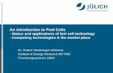 An introduction to Fuel Cells - HySafe€¦ · Mitglied der Helmholtz-Gemeinschaft An introduction to Fuel Cells - Status and applications of fuel cell technology - Competing technologies