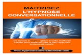 Maîtrisez L’hypnose Conversationnelle · Bien sûr, un livre ne remplacera jamais l’apprentissage pratique, comme pourrait le faire une ... L’hypnose de style conversationnel,