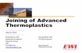 Joining of Advanced Thermoplastics - Department of … · Joining of Advanced Thermoplastics . Ed Herderick, PhD George Ritter, PhD . Applications Engineer Principal Engineer . ...