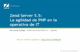 Zend Server 5.5: La agilidad de PHP en la operativa de ITstatic.zend.com/topics/Zend-Server-5.5-Introduccion.pdf · •Desarrollador Senior en Zend Framework y PHP. •Formador Oficial