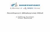 Northport (Malaysia) Bhd€¦ · NORTHPORT (MALAYSIA) BHD e-billing System User Manual 7 4. Facilities in e-billing System 4.1. Download Invoice For Printing 1. Key in …