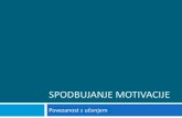 Spodbujanje motivacije - studentski.netstudentski.net/get/ulj_fif_bi1_psi_sno_motivacija_02__spodbujanje.pdf · Vrste motivacije za učenje 2 Notranja motivacija - vpletenost v učno
