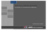 Jimmy Beaudoin - JMR Informatique inc · compagnie DevExpress. M. Beaudoin a également de l’expérience avec l’approche AGILE de par son implication dans des projets de développement,