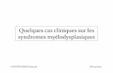 Cas cliniques SMD - geronto-normandie.org · • Hémothorax idiopathique (mars 2013) ... • FLUDEX LP 1,5 mg/j. Mme D. 92 ans MDV : • Veuve, fille décédée, 3 petites filles
