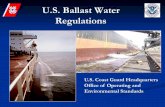 U.S. Ballast Water Regulations - nepia.com€¦ · U.S. Ballast Water Regulations U.S. Coast Guard Headquarters Office of Operating and Environmental Standards