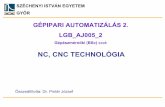 NC, CNC TECHNOLÓGIA - rs1.sze.hurs1.sze.hu/.../pdf/G%c9PIP_AUTOM_NC_2010.pdf · CNC (computer numerical control, ... (FMS) 1964. elsőmagyar NC-marógép ... DNC (direkt NC)vezérlés