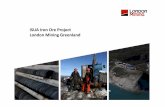 ISUA Iron Ore Project London Mining Greenland - … · Completed the 10Mtpa Pre‐Feasibility Study ... Two parallel lines of processing equipment for most of the plant ... Ice less