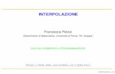Francesca Pelosi - Dipartimento di Matematica -UTV-pelosi/Interpolazione.pdf · interpolazione trigonometrica: g(x) = a0 +a1 cosx+b1 sinx+::: interpolazione spline INTERPOLAZIONE