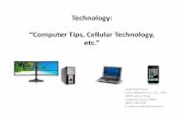 Technology: “Computer Tips, Cellular Technology, · Technology: “Computer Tips, Cellular Technology, ... Use software to protect from and to check for new invasions • Spybot