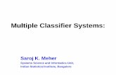 Multiple Classifier Systems - Indian Statistical …mmprta/images/SKM -Upload_MMAPR/MCS_MMA… · Multiple Classifier Systems: ... algorithms for the same topology may ... of designing