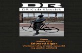 Februar 2016 Edward Elgar - aakb.dk · Edward Elgar: Violinsonate, e-mol, opus 82 Af Jens Cornelius, DR Se engang på Edward Elgar: owlerhat, stivrygget, med stort cykelstyroverskæg